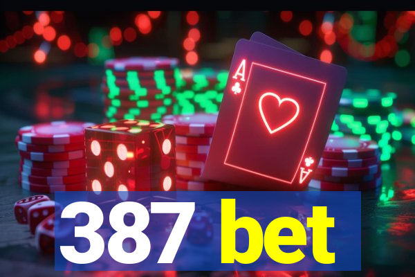 387 bet